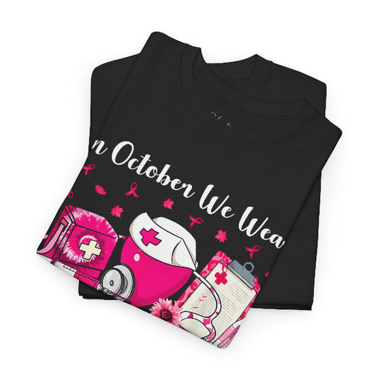 Black t-shirt with pink nurse design and 'In October We Wear' text on a white background